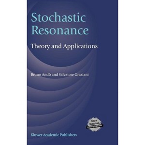 Stochastic Resonance - by  Bruno Andò & Salvatore Graziani (Hardcover) - 1 of 1