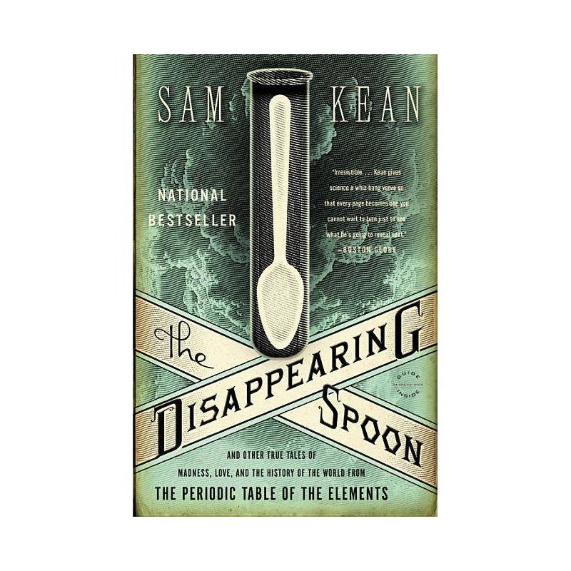 The Disappearing Spoon - by  Sam Kean (Paperback), 1 of 2