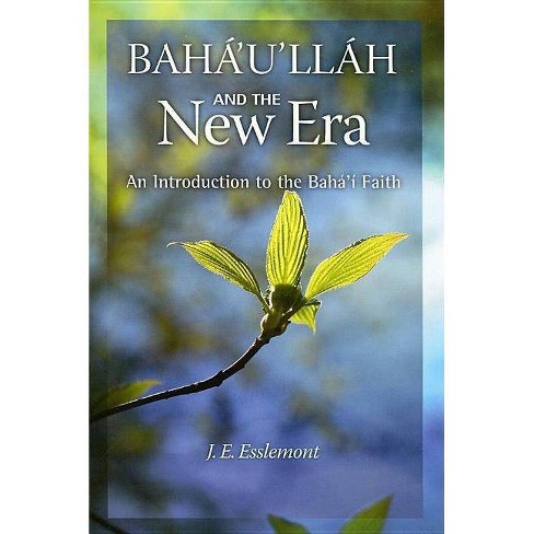 Baha U Llah And The New Era 4th Edition By J E Esslemont Paperback Target