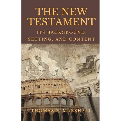 The New Testament - by  Thomas F Marshall (Paperback)