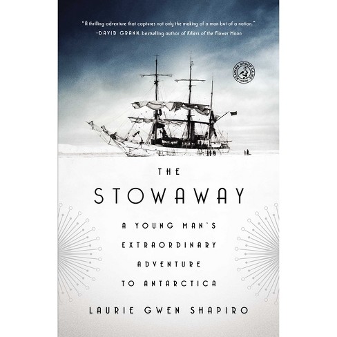 The Stowaway - By Laurie Gwen Shapiro (paperback) : Target