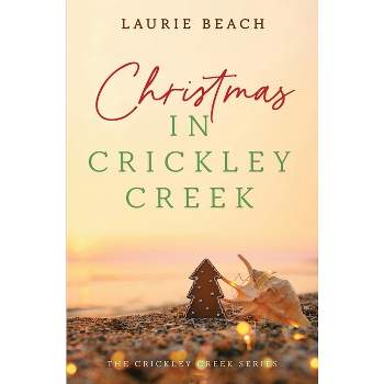 Christmas in Crickley Creek - by  Laurie Beach (Paperback)