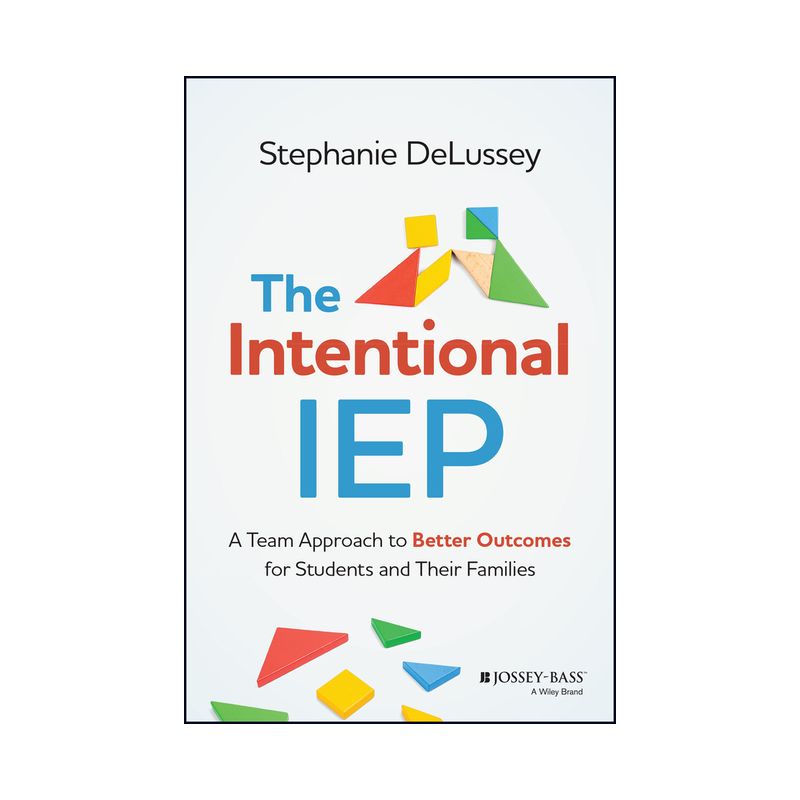 The Intentional IEP - by  Stephanie Delussey (Paperback), 1 of 2