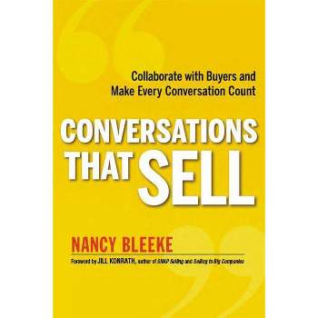 Conversations That Sell - by  Nancy Bleeke (Paperback)