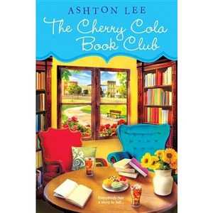 The Cherry Cola Book Club - (Cherry Cola Book Club Novels) by  Ashton Lee (Paperback) - 1 of 1