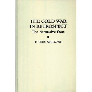 The Cold War in Retrospect - (Beta Phi Mu Monograph Series; 5) by  Roger S Whitcomb (Hardcover) - 1 of 1