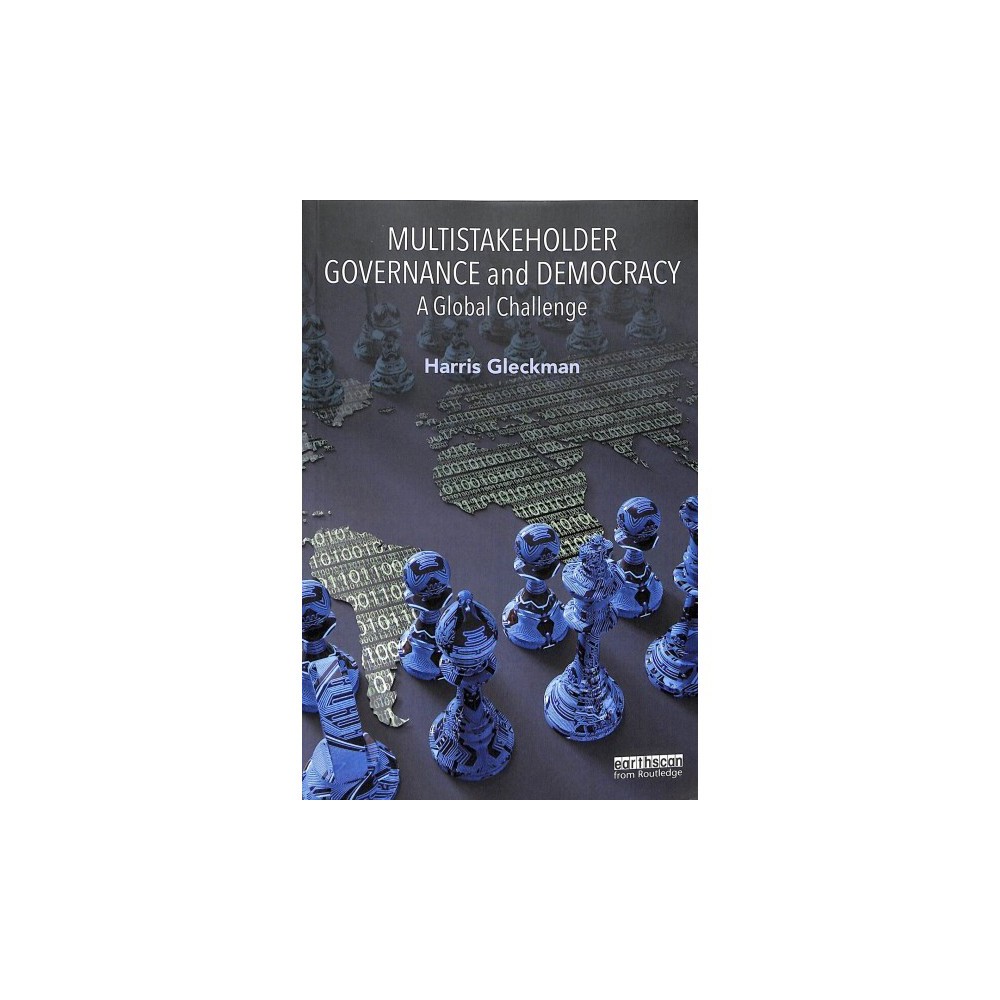 ISBN 9781138502130 product image for Multistakeholder Governance and Democracy : A Global Challenge - by Harris Gleck | upcitemdb.com
