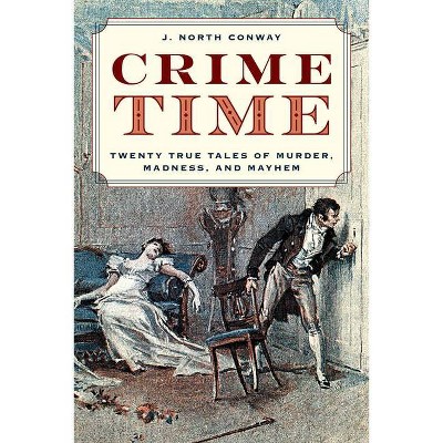 Crime Time - by  J North Conway (Hardcover)