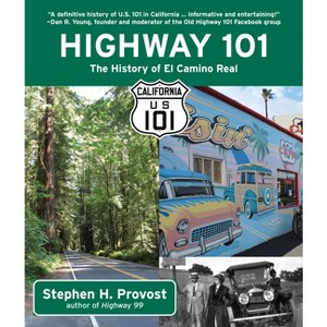 Highway 101 - (California's Historic Highways) by  Stephen H Provost (Paperback) - 1 of 1
