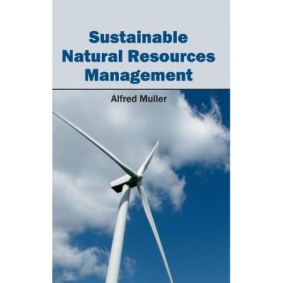 Sustainable Natural Resources Management - by  Alfred Muller (Hardcover)