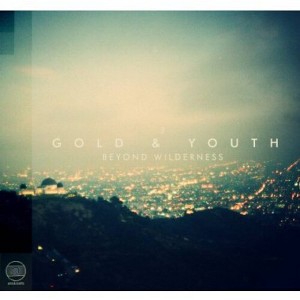 Gold & Youth - Beyond Wilderness (CD) - 1 of 1