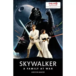 Star Wars Skywalker: A Family At War - Target Exclusive Edition by Kristin Baver (Hardcover)