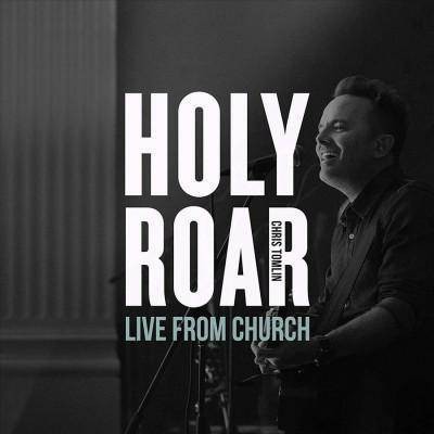 Chris Tomlin - Holy Roar Live: Live From Church (Live In Nashville, TN) (CD)