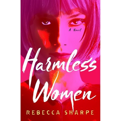Harmless Women - by  Rebecca Sharpe (Hardcover)