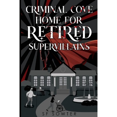 Criminal Cove - by  Sf Sowter (Paperback)