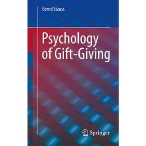 Psychology of Gift-Giving - by  Bernd Stauss (Paperback) - 1 of 1