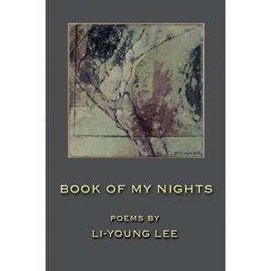 Book of My Nights - by  Li-Young Lee (Paperback) - 1 of 1