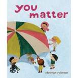 You Matter - by Christian Robinson (Hardcover)