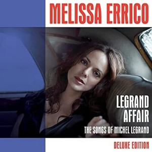 Melissa Errico - Legrand Affair-The Songs of Michel Legrand - Deluxe Edition - 1 of 1