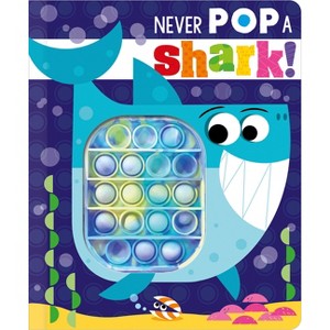Never Pop a Shark! - by  Christie Hainsby (Board Book) - 1 of 1