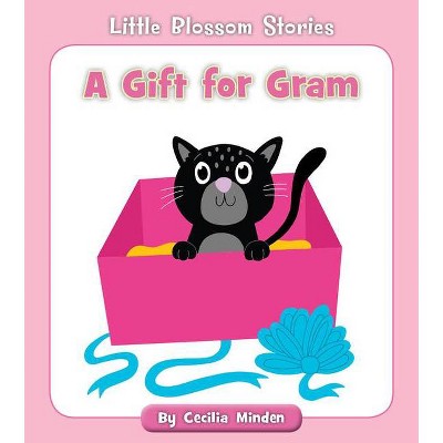 A Gift for Gram - (Little Blossom Stories) by  Cecilia Minden (Paperback)