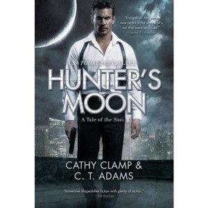 Hunter's Moon - (Tales of the Sazi) by  Cathy Clamp & C T Adams (Paperback) - 1 of 1