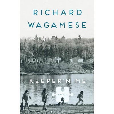 Keeper'n Me - by  Richard Wagamese (Paperback)