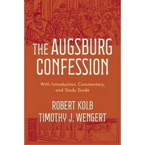 The Augsburg Confession - by  Robert Kolb & Timothy J Wengert (Paperback) - 1 of 1