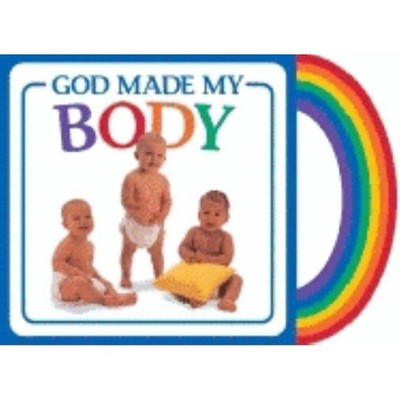 God Made My Body - (God Made...) by  Michael Vander Klipp (Board Book)