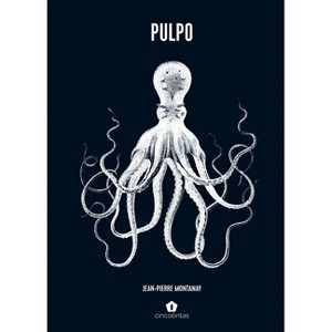 Pulpo / Poulpe - by  Jean-Pierre Montanay (Hardcover) - 1 of 1