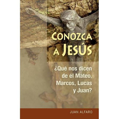 Conozca a Jesús - by  Juan Alfaro (Paperback)