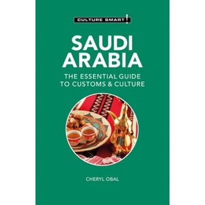 Saudi Arabia - Culture Smart! - (Culture Smart! The Essential Guide to Customs & Culture) 2nd Edition by  Cheryl Obal & Culture Smart! (Paperback) - 1 of 1