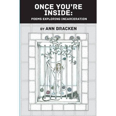 Once You're Inside - by  Ann Bracken (Paperback)