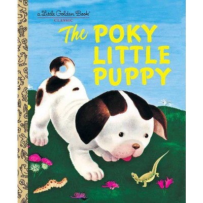 The Poky Little Puppy (Little Golden Book) - by Janette Sebring Lowery (Hardcover)