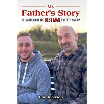 My Father's Story - by  Eric Johnson (Paperback)