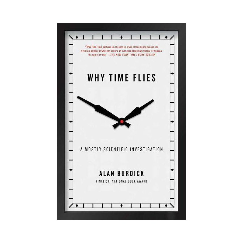 Why Time Flies - by  Alan Burdick (Paperback), 1 of 2