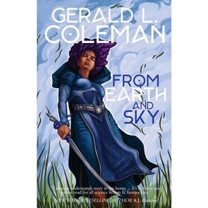 From Earth and Sky - by  Gerald L Coleman (Paperback) - 1 of 1