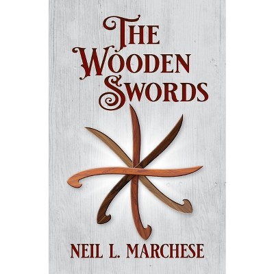 The Wooden Swords - by  Neil L Marchese (Paperback)