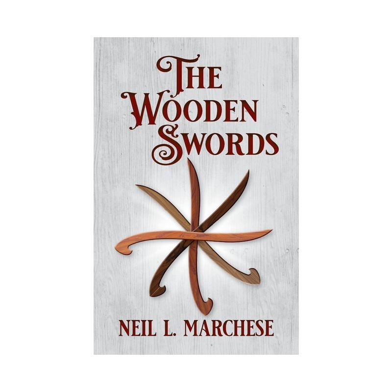 The Wooden Swords - by  Neil L Marchese (Paperback), 1 of 2