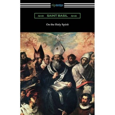 On the Holy Spirit - by  Saint Basil (Paperback)