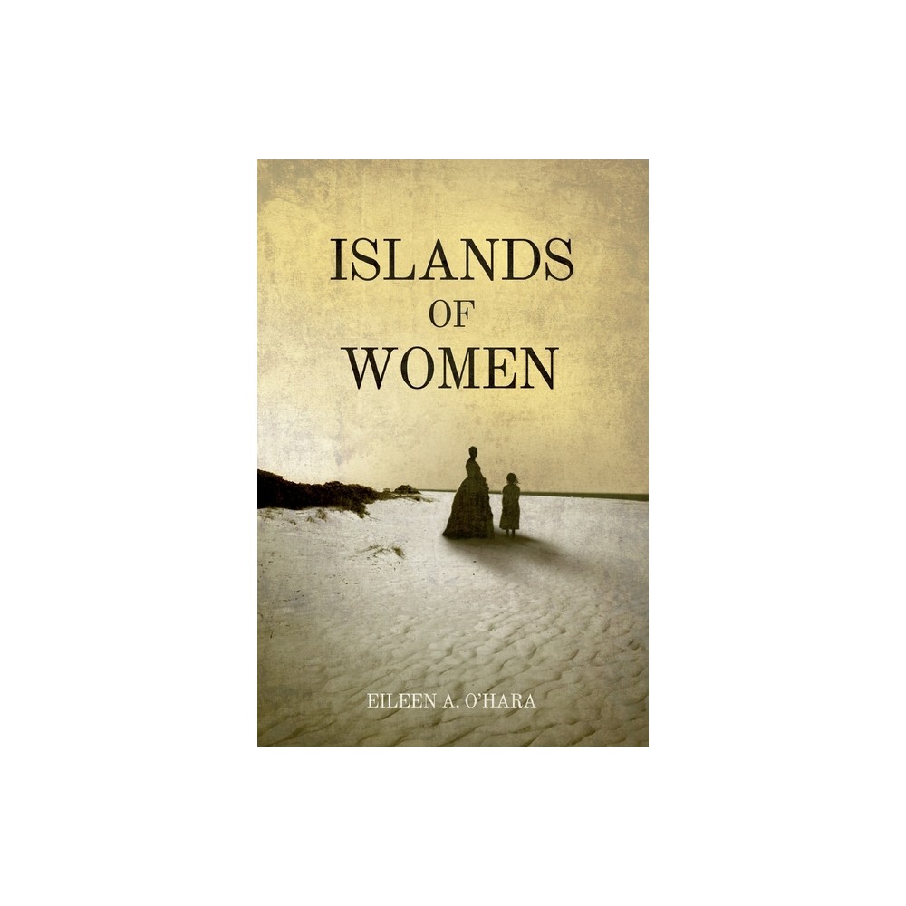 Islands of Women - by Eileen A OHara (Paperback)