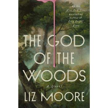The God of the Woods - by  Liz Moore (Hardcover)