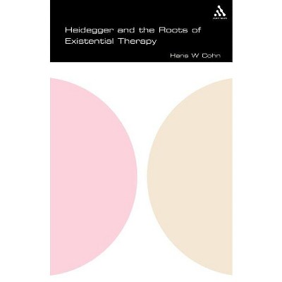 Heidegger and the Roots of Existential Therapy - (Spc) by  Hans Cohn (Paperback)