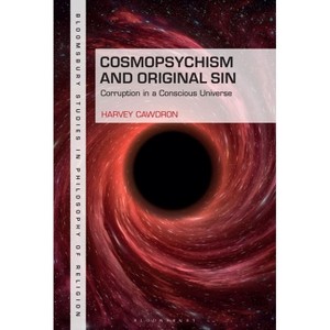 Cosmopsychism and Original Sin - (Bloomsbury Studies in Philosophy of Religion) by  Harvey Cawdron (Hardcover) - 1 of 1