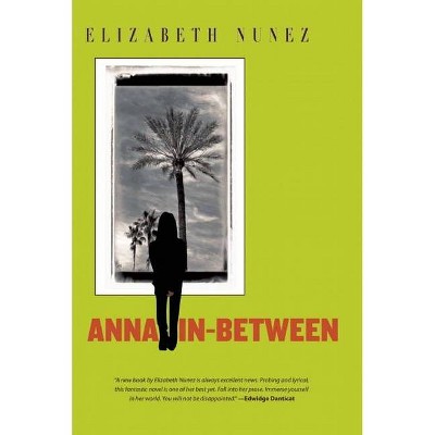 Anna In-Between - by  Elizabeth Nunez (Paperback)