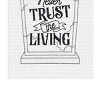C&F Home Never Trust The Living Headstone Towel - 3 of 3