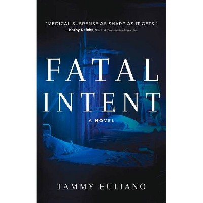 Fatal Intent - by  Tammy Euliano (Hardcover)