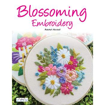 Blossoming Embroidery - by  Rebekah Marshall (Paperback)