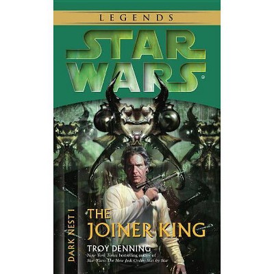 The Joiner King: Star Wars Legends (Dark Nest, Book I) - (Star Wars: The Dark Nest Trilogy - Legends) by  Troy Denning (Paperback)