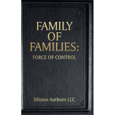 Family of Families - by  Milano Authors LLC (Hardcover)